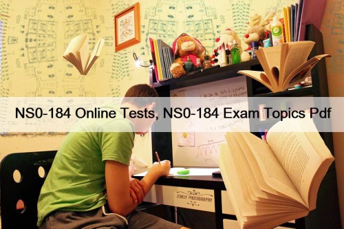 NS0-184 Online Tests, NS0-184 Exam Topics Pdf