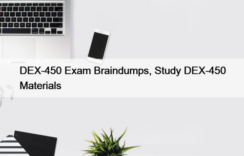 DEX-450 Exam Braindumps, Study DEX-450 Materials