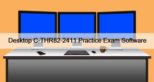 Desktop C-THR82-2411 Practice Exam Software